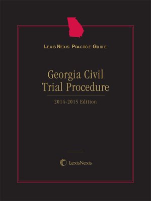 cover image of LexisNexis&reg; Practice Guide: Georgia Civil Trial Procedure